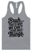 Bruh We Can't Have Nice Things Women's Racerback Tank