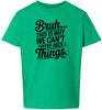 Bruh We Can't Have Nice Things Children's Gildan Soft Shirt