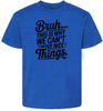 Bruh We Can't Have Nice Things Children's Gildan Soft Shirt