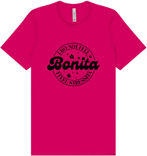 Not Bonita, Stressita Adult Bella Canvas Shirt