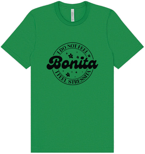 Not Bonita, Stressita Adult Bella Canvas Shirt