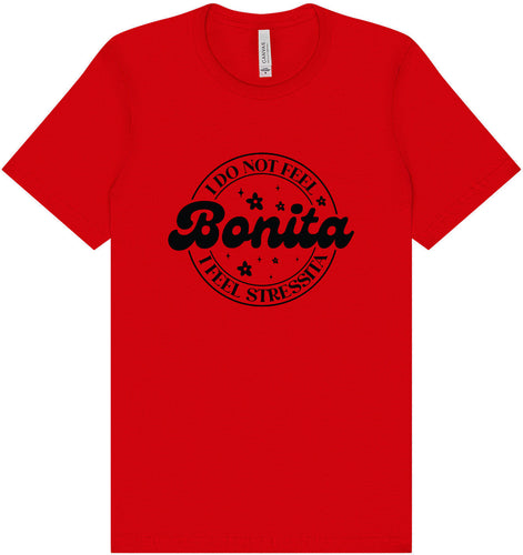 Not Bonita, Stressita Adult Bella Canvas Shirt
