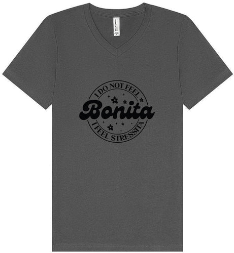 Not Bonita, Stressita Unisex V-Neck Shirt