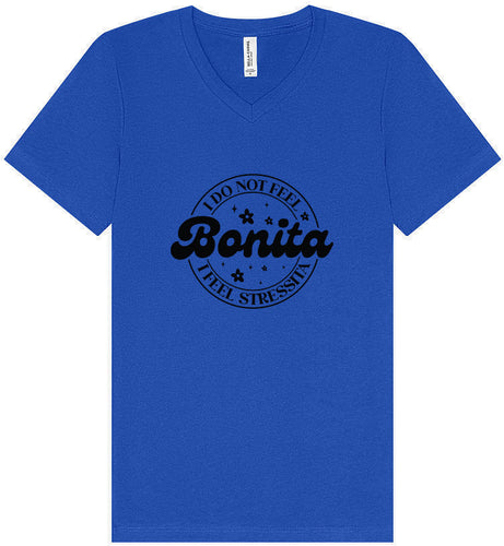 Not Bonita, Stressita Unisex V-Neck Shirt