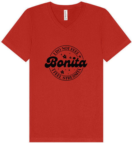 Not Bonita, Stressita Unisex V-Neck Shirt