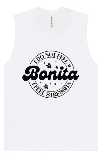 Not Bonita, Stressita Muscle Tank