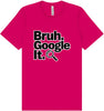 Bruh Google It Adult Bella Canvas Shirt