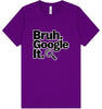 Bruh Google It Adult Bella Canvas Shirt