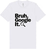 Bruh Google It Adult Bella Canvas Shirt