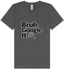 Bruh Google It Unisex V-Neck Shirt