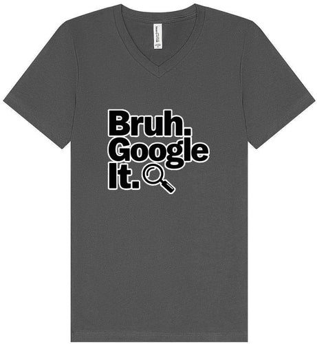 Bruh Google It Unisex V-Neck Shirt