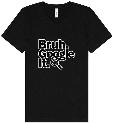 Bruh Google It Unisex V-Neck Shirt