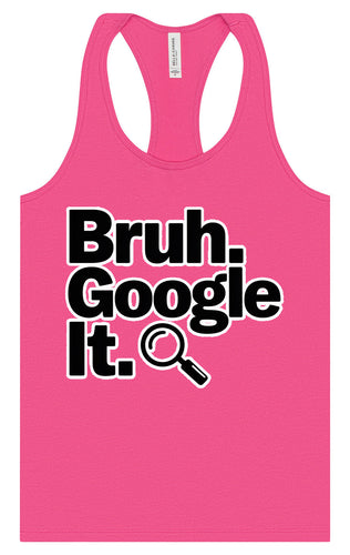 Bruh Google It Women's Racerback Tank