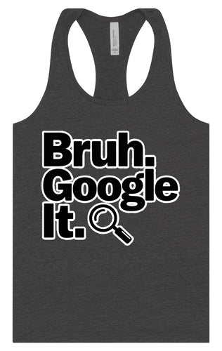 Bruh Google It Women's Racerback Tank