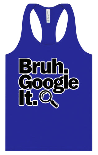 Bruh Google It Women's Racerback Tank