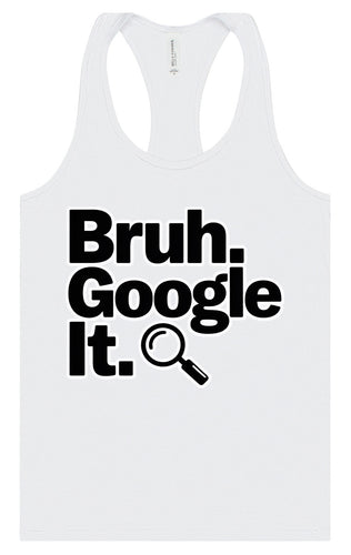 Bruh Google It Women's Racerback Tank
