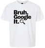 Bruh Google It Children's Gildan Soft Shirt