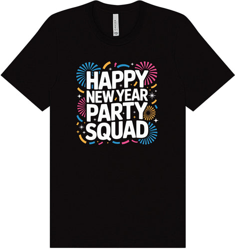 New Year Party Squad Adult Bella Canvas Shirt