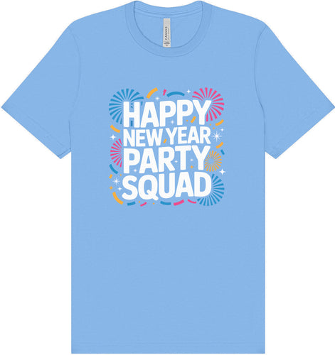 New Year Party Squad Adult Bella Canvas Shirt