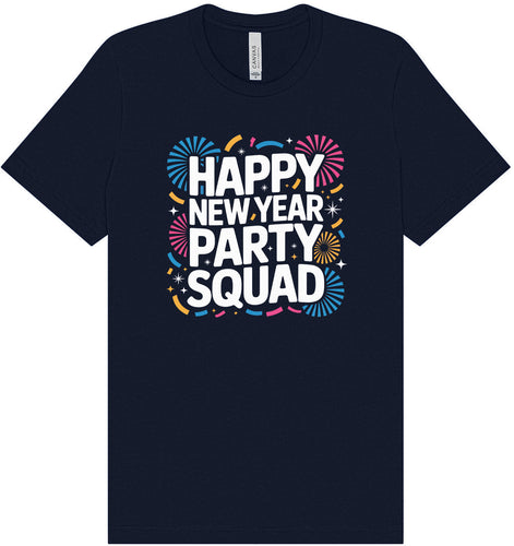 New Year Party Squad Adult Bella Canvas Shirt