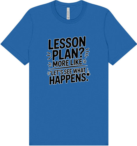 Lesson Plan - See What Happens Adult Bella Canvas Shirt
