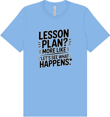 Lesson Plan - See What Happens Adult Bella Canvas Shirt