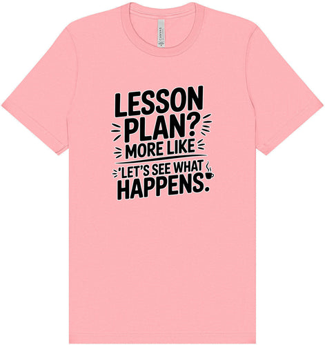 Lesson Plan - See What Happens Adult Bella Canvas Shirt