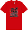 Lesson Plan - See What Happens Adult Bella Canvas Shirt