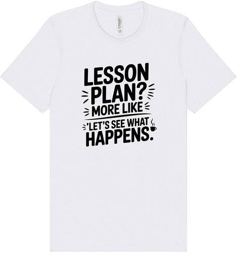 Lesson Plan - See What Happens Adult Bella Canvas Shirt