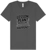 Lesson Plan - See What Happens Unisex V-Neck Shirt