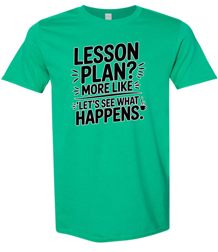 Lesson Plan - See What Happens Adult Gildan Soft Shirt