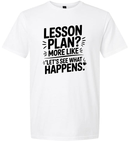 Lesson Plan - See What Happens Adult Gildan Soft Shirt