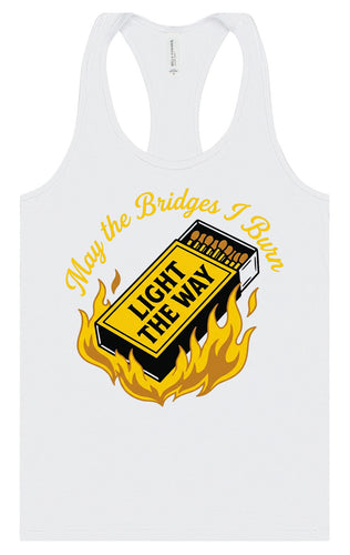 May the Bridges I Burn Light the Way Women's Racerback Tank