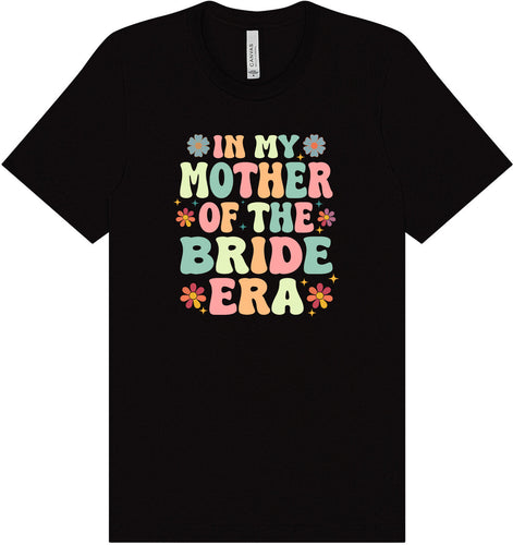 Mother of the Bride Era Adult Bella Canvas Shirt