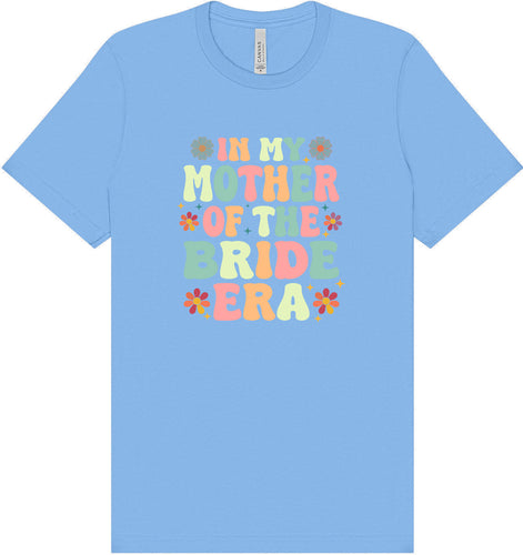 Mother of the Bride Era Adult Bella Canvas Shirt