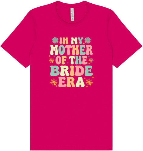 Mother of the Bride Era Adult Bella Canvas Shirt