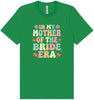Mother of the Bride Era Adult Bella Canvas Shirt