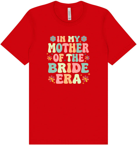 Mother of the Bride Era Adult Bella Canvas Shirt
