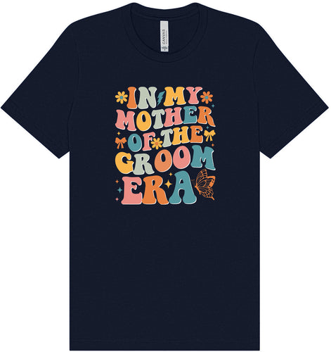 Mother of the Groom Era Adult Bella Canvas Shirt