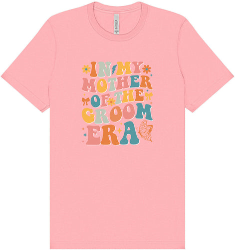 Mother of the Groom Era Adult Bella Canvas Shirt