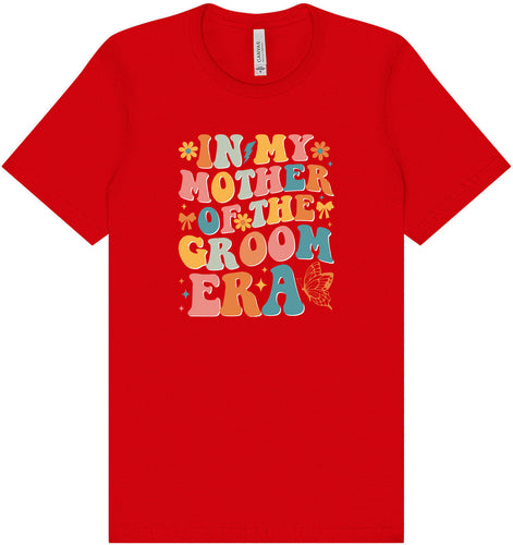 Mother of the Groom Era Adult Bella Canvas Shirt