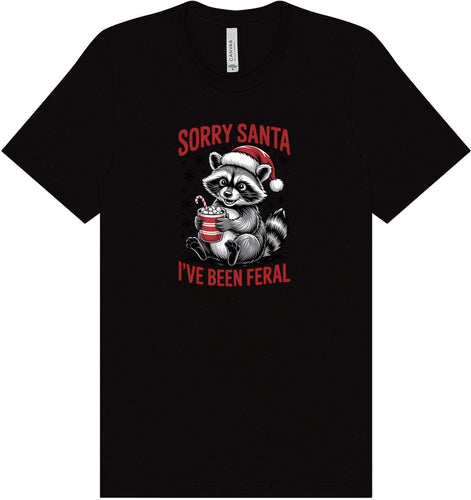 Sorry Santa I've Been Feral Adult Bella Canvas Shirt