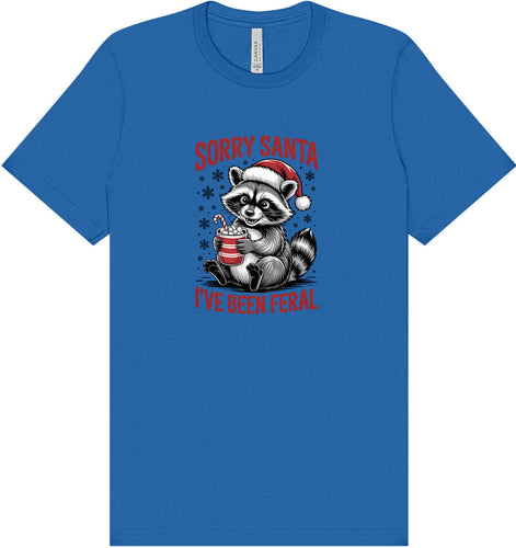 Sorry Santa I've Been Feral Adult Bella Canvas Shirt