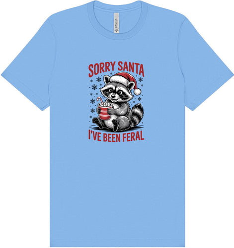 Sorry Santa I've Been Feral Adult Bella Canvas Shirt
