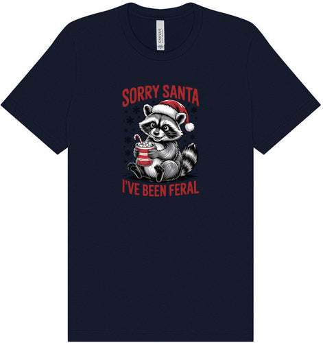 Sorry Santa I've Been Feral Adult Bella Canvas Shirt