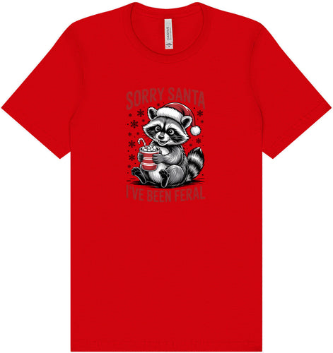 Sorry Santa I've Been Feral Adult Bella Canvas Shirt