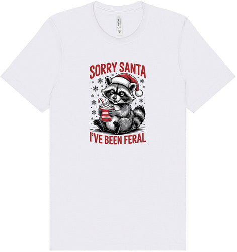 Sorry Santa I've Been Feral Adult Bella Canvas Shirt