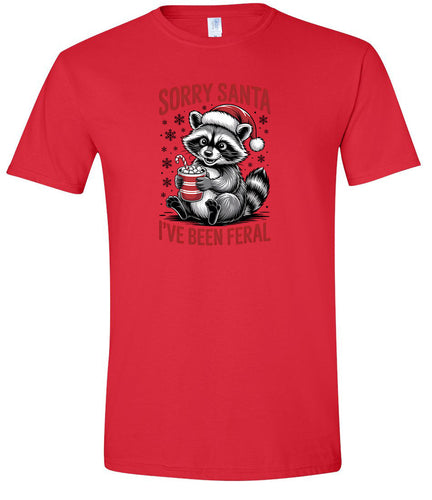 Sorry Santa I've Been Feral Adult Gildan Soft Shirt