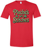 Pinches Get Stitches Adult Gildan Soft Shirt
