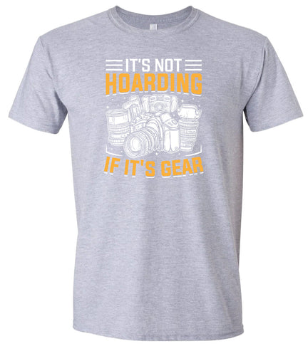 Photography Not Hoarding, It's Gear Adult Gildan Soft Shirt